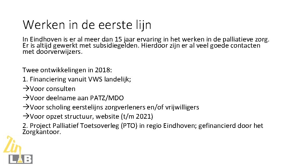 Werken in de eerste lijn In Eindhoven is er al meer dan 15 jaar