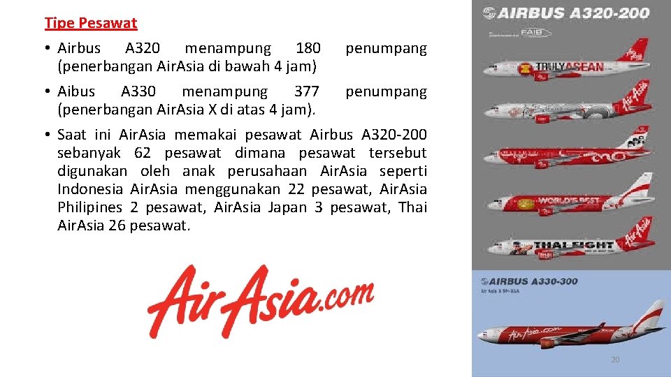 Tipe Pesawat • Airbus A 320 menampung 180 penumpang (penerbangan Air. Asia di bawah