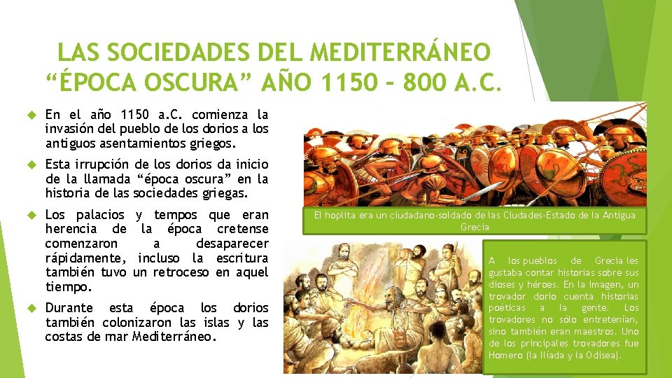 LAS SOCIEDADES DEL MEDITERRÁNEO “ÉPOCA OSCURA” AÑO 1150 – 800 A. C. En el