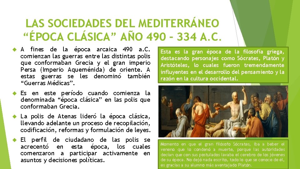 LAS SOCIEDADES DEL MEDITERRÁNEO “ÉPOCA CLÁSICA” AÑO 490 – 334 A. C. A fines