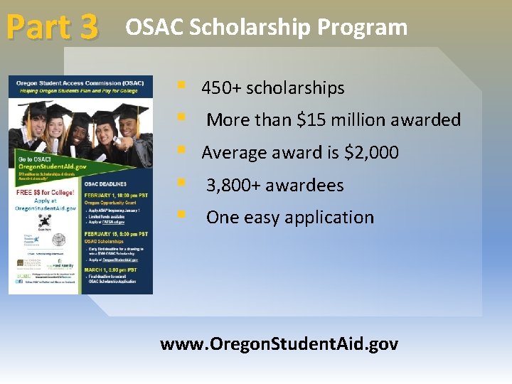 Part 3 OSAC Scholarship Program § § § 450+ scholarships More than $15 million