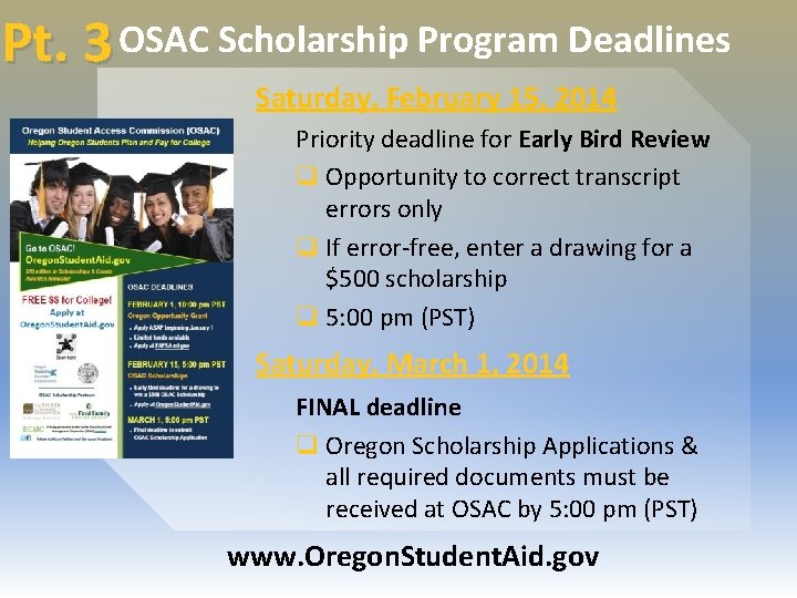 Pt. 3 OSAC Scholarship Program Deadlines Saturday, February 15, 2014 Priority deadline for Early