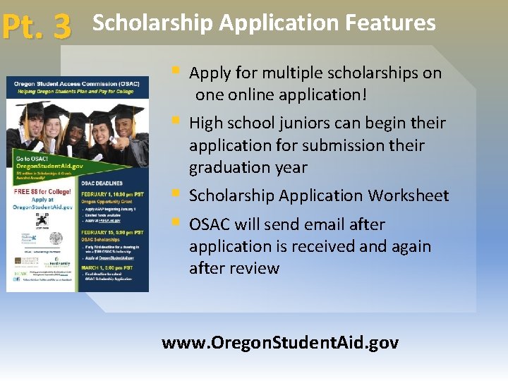 Pt. 3 Scholarship Application Features § Apply for multiple scholarships on one online application!