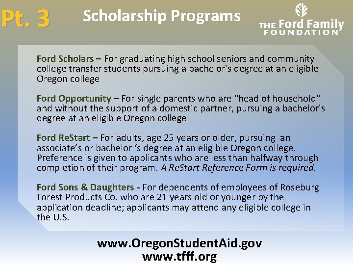 Pt. 3 Scholarship Programs Ford Scholars – For graduating high school seniors and community