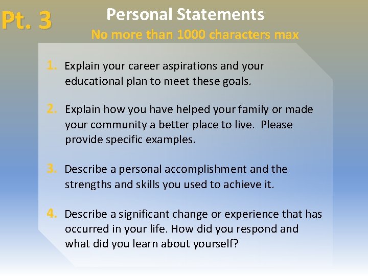 Pt. 3 Personal Statements No more than 1000 characters max 1. Explain your career