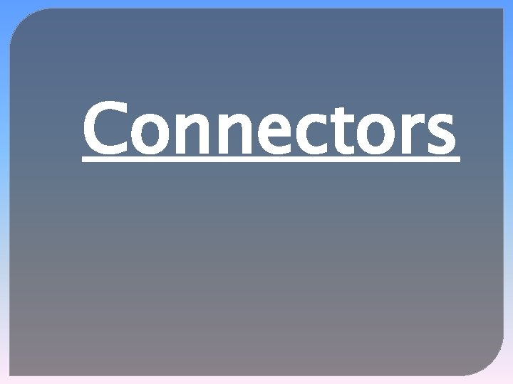 Connectors 