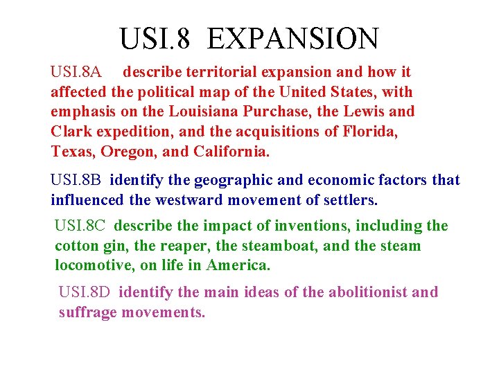 USI. 8 EXPANSION USI. 8 A describe territorial expansion and how it affected the