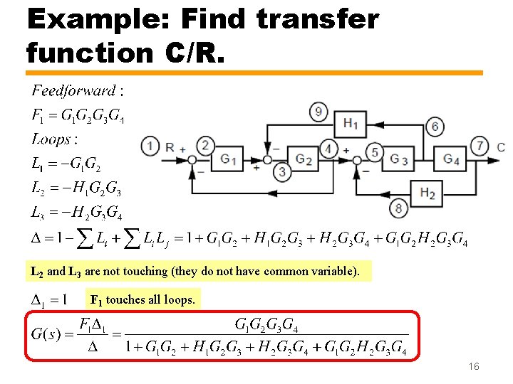 Example: Find transfer function C/R. L 2 and L 3 are not touching (they