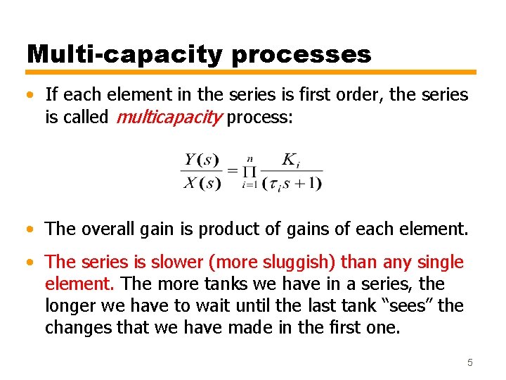 Multi-capacity processes • If each element in the series is first order, the series