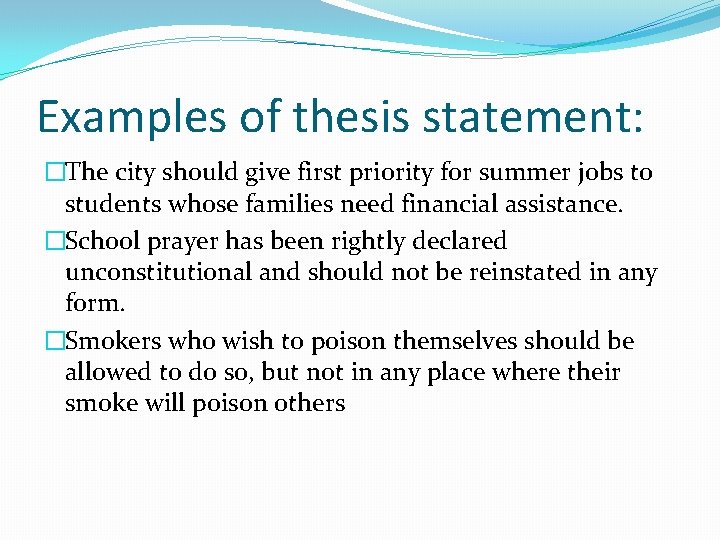 Examples of thesis statement: �The city should give first priority for summer jobs to