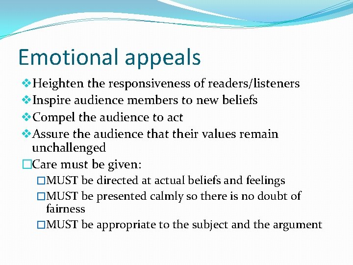 Emotional appeals v. Heighten the responsiveness of readers/listeners v. Inspire audience members to new