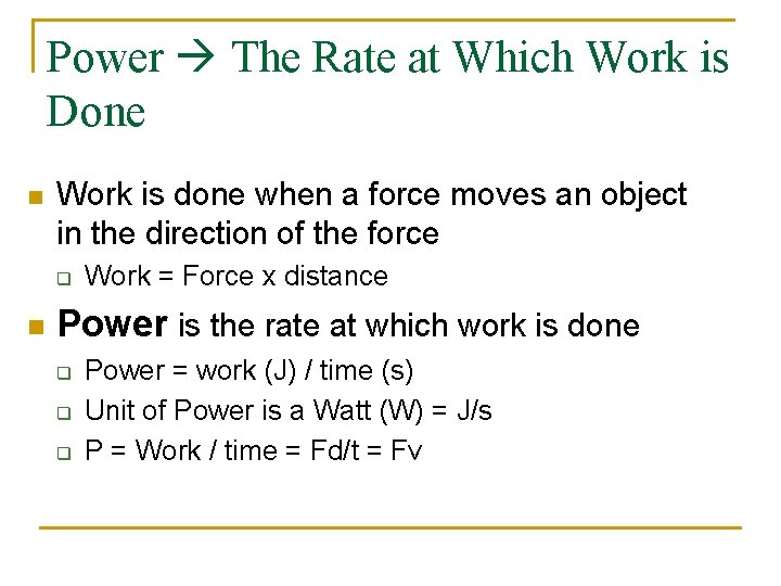 Power The Rate at Which Work is Done n Work is done when a