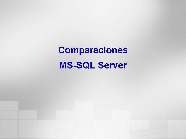 Comparaciones MS-SQL Server 