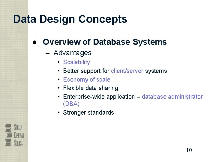 Data Design Concepts ● Overview of Database Systems – Advantages • • • Scalability