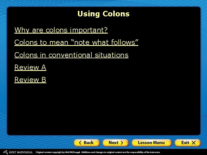 Using Colons Why are colons important? Colons to mean “note what follows” Colons in