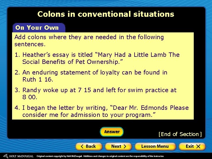 Colons in conventional situations On Your Own Add colons where they are needed in