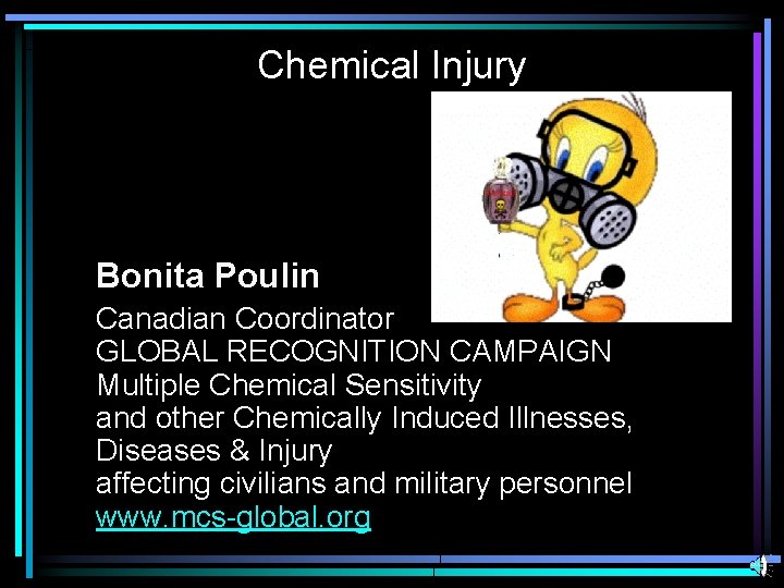 Chemical Injury Bonita Poulin Canadian Coordinator GLOBAL RECOGNITION CAMPAIGN Multiple Chemical Sensitivity and other