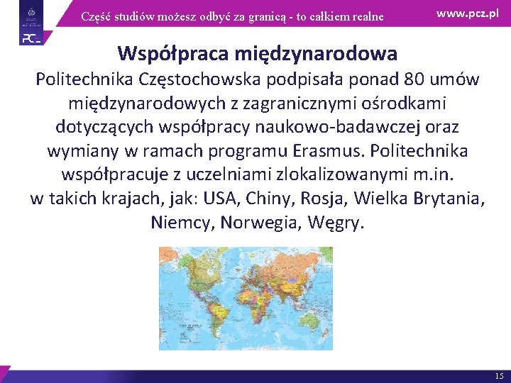 Część studiów możesz odbyć za granicą - to całkiem realne www. pcz. pl Współpraca