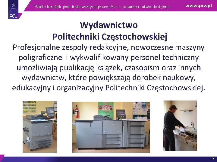 Wiele książek jest drukowanych przez PCz – są tanie i łatwo dostępne www. pcz.