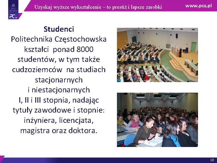 Uzyskaj wyższe wykształcenie – to prestiż i lepsze zarobki www. pcz. pl Studenci Politechnika