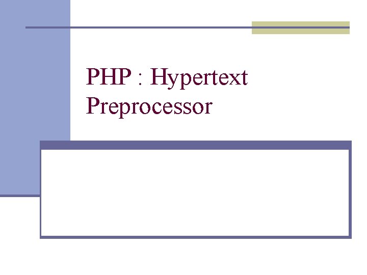 PHP : Hypertext Preprocessor 