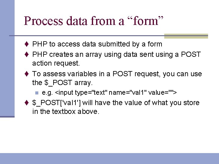 Process data from a “form” t PHP to access data submitted by a form