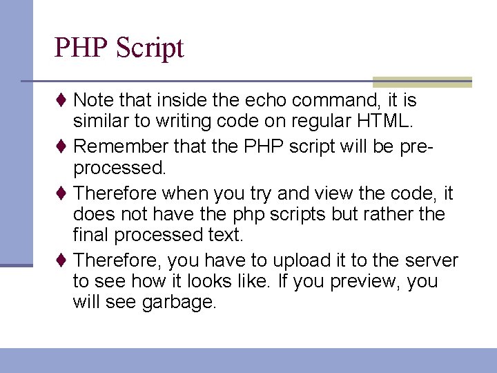 PHP Script t Note that inside the echo command, it is similar to writing