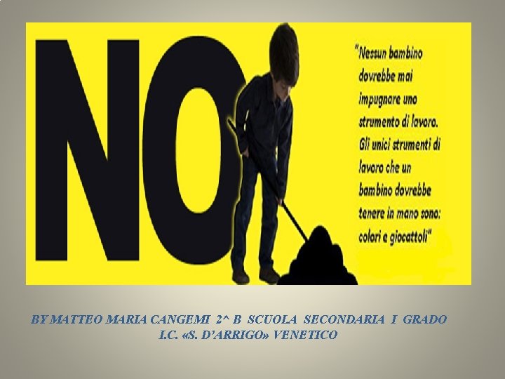 BY MATTEO MARIA CANGEMI 2^ B SCUOLA SECONDARIA I GRADO I. C. «S. D’ARRIGO»