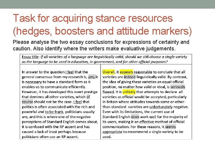 Task for acquiring stance resources (hedges, boosters and attitude markers) Please analyse the two