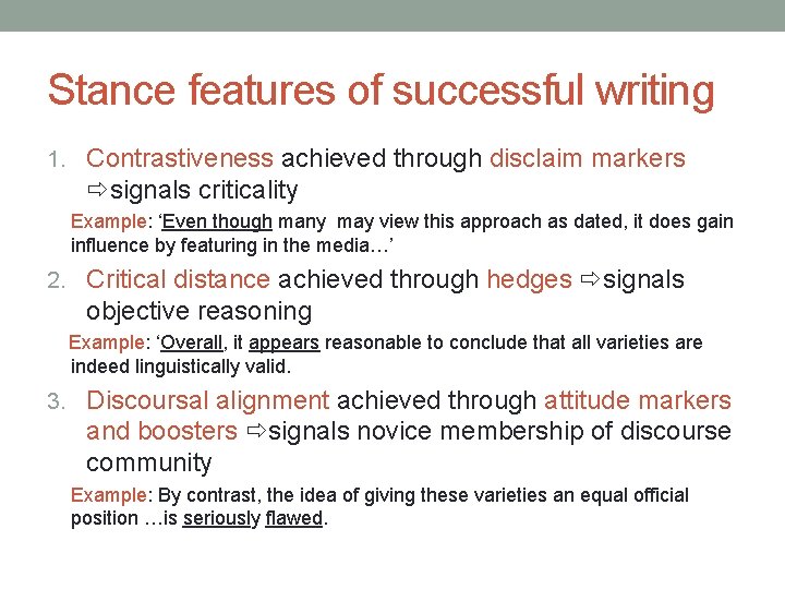 Stance features of successful writing 1. Contrastiveness achieved through disclaim markers signals criticality Example: