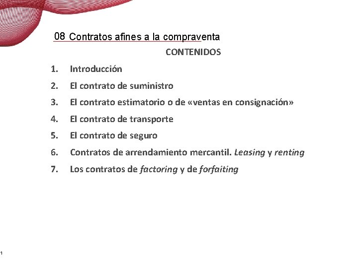 1 08 Contratos afines a la compraventa CONTENIDOS 1. Introducción 2. El contrato de