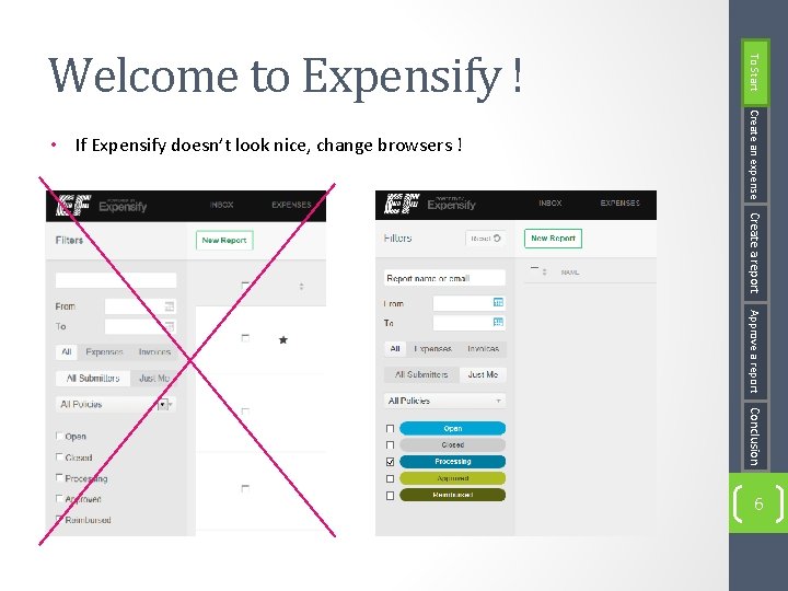Create an expense • If Expensify doesn’t look nice, change browsers ! To Start