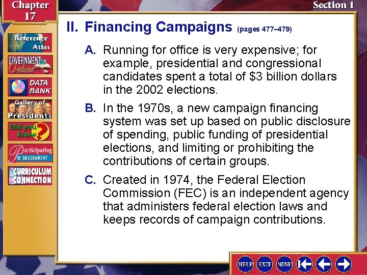 II. Financing Campaigns (pages 477– 479) A. Running for office is very expensive; for