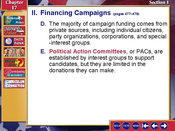 II. Financing Campaigns (pages 477– 479) D. The majority of campaign funding comes from
