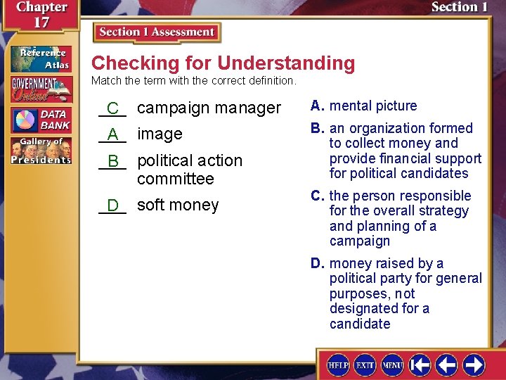 Checking for Understanding Match the term with the correct definition. ___ C campaign manager