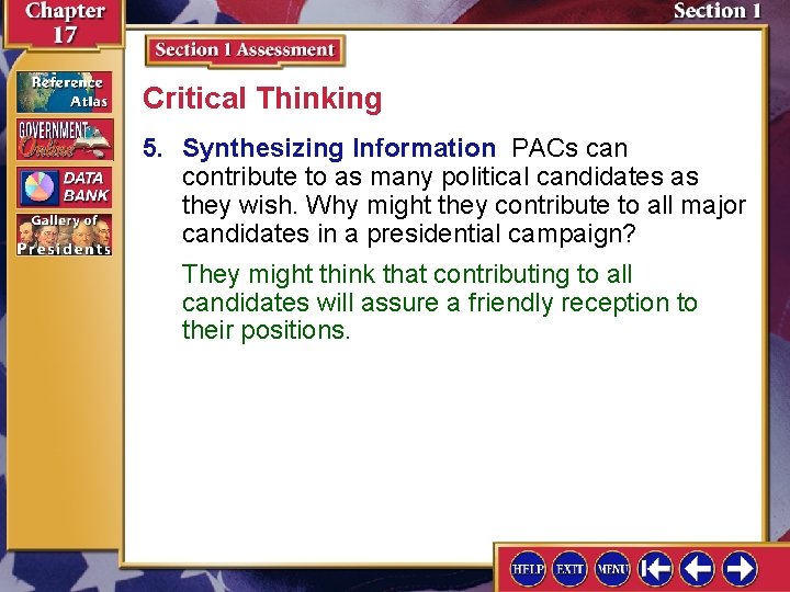 Critical Thinking 5. Synthesizing Information PACs can contribute to as many political candidates as