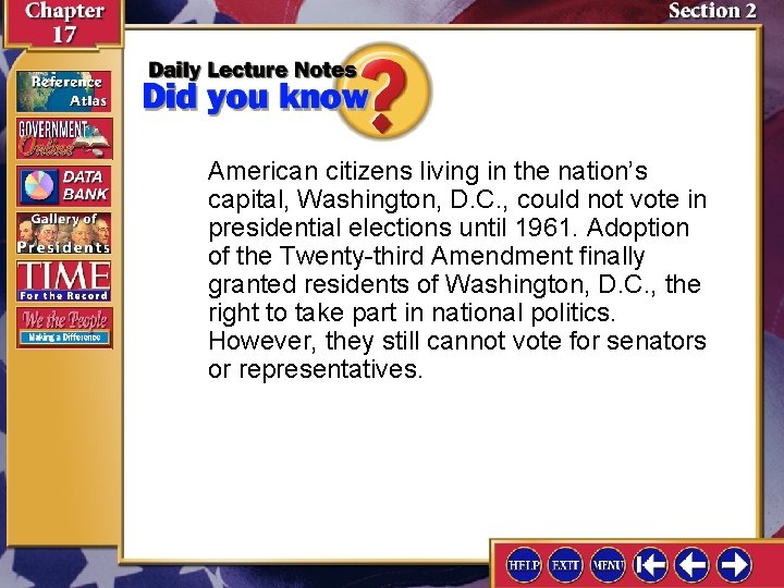 American citizens living in the nation’s capital, Washington, D. C. , could not vote