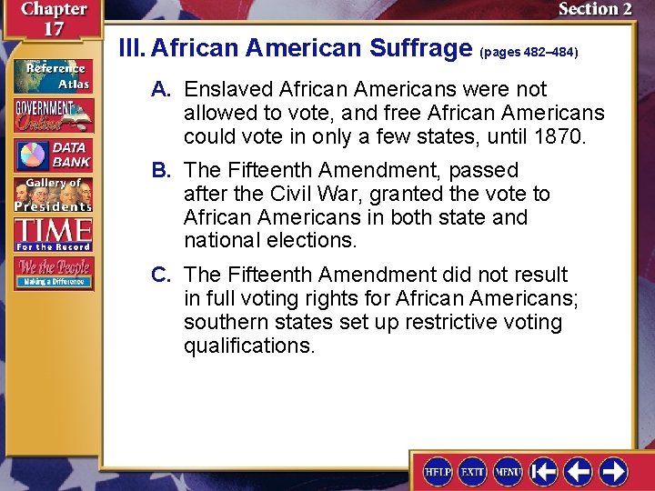 III. African American Suffrage (pages 482– 484) A. Enslaved African Americans were not allowed