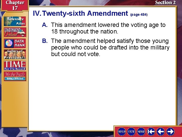 IV. Twenty-sixth Amendment (page 484) A. This amendment lowered the voting age to 18