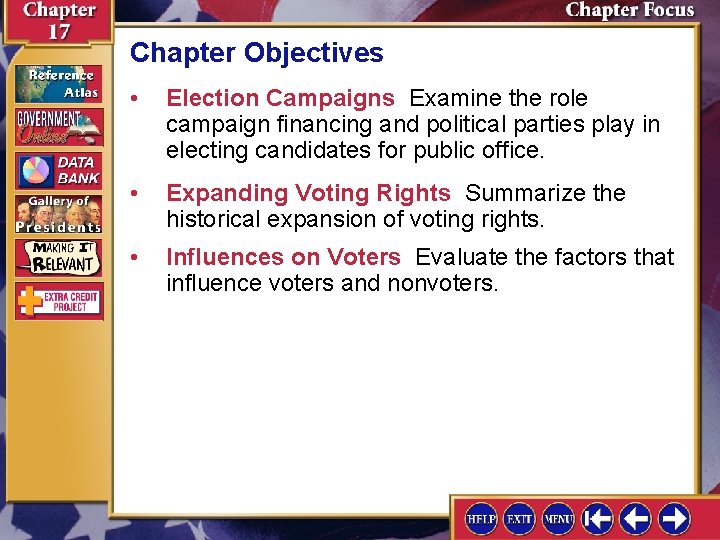 Chapter Objectives • Election Campaigns Examine the role campaign financing and political parties play