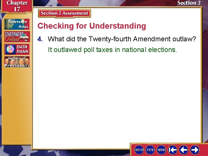 Checking for Understanding 4. What did the Twenty-fourth Amendment outlaw? It outlawed poll taxes