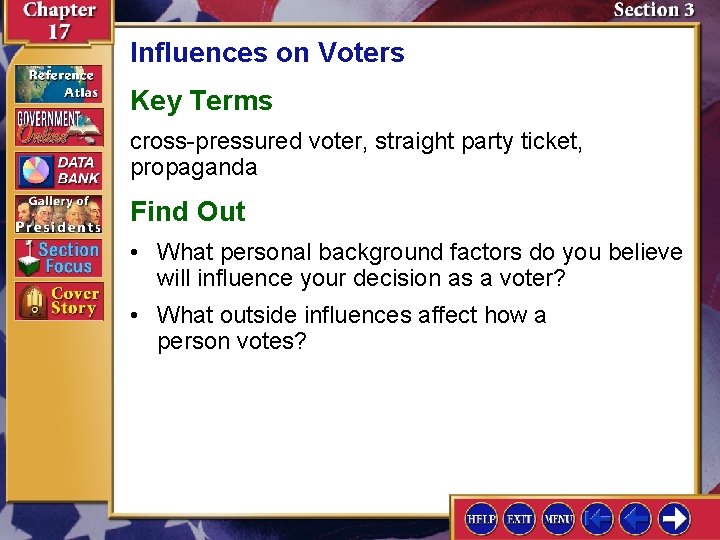 Influences on Voters Key Terms cross-pressured voter, straight party ticket, propaganda Find Out •