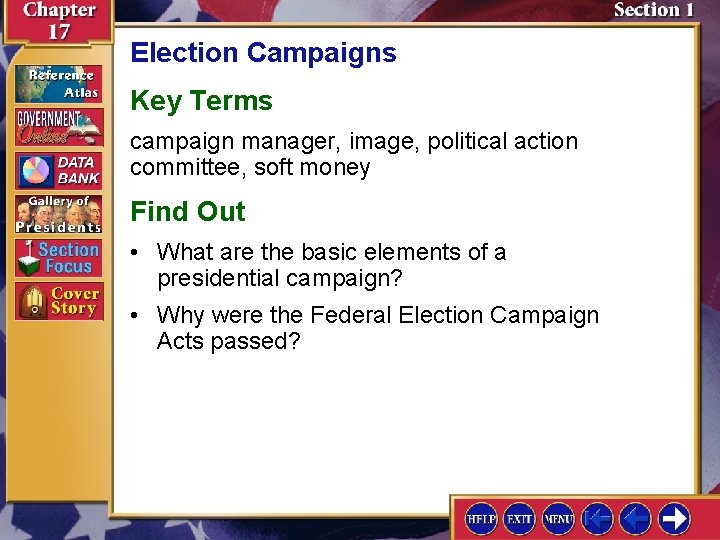 Election Campaigns Key Terms campaign manager, image, political action committee, soft money Find Out
