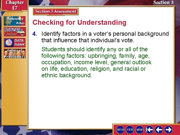 Checking for Understanding 4. Identify factors in a voter’s personal background that influence that