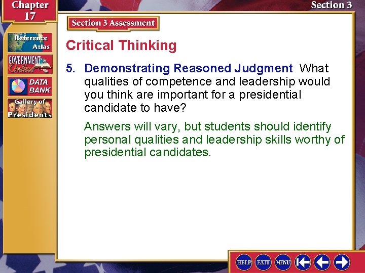 Critical Thinking 5. Demonstrating Reasoned Judgment What qualities of competence and leadership would you