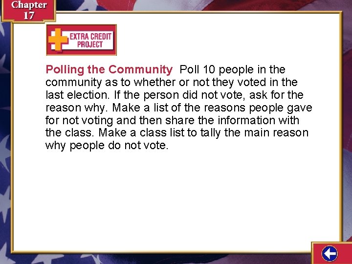 Polling the Community Poll 10 people in the community as to whether or not