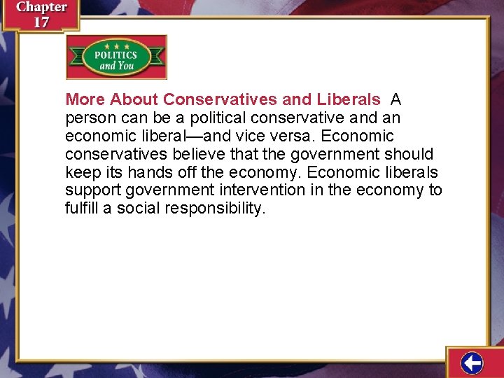 More About Conservatives and Liberals A person can be a political conservative and an