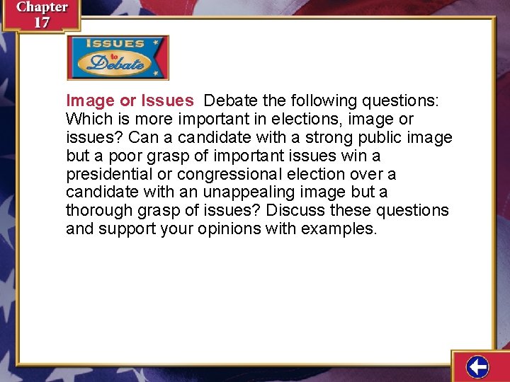 Image or Issues Debate the following questions: Which is more important in elections, image