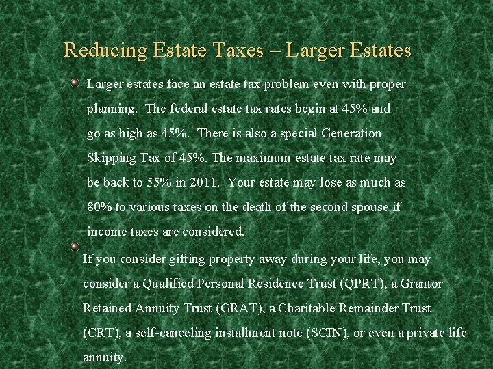 Reducing Estate Taxes – Larger Estates Larger estates face an estate tax problem even