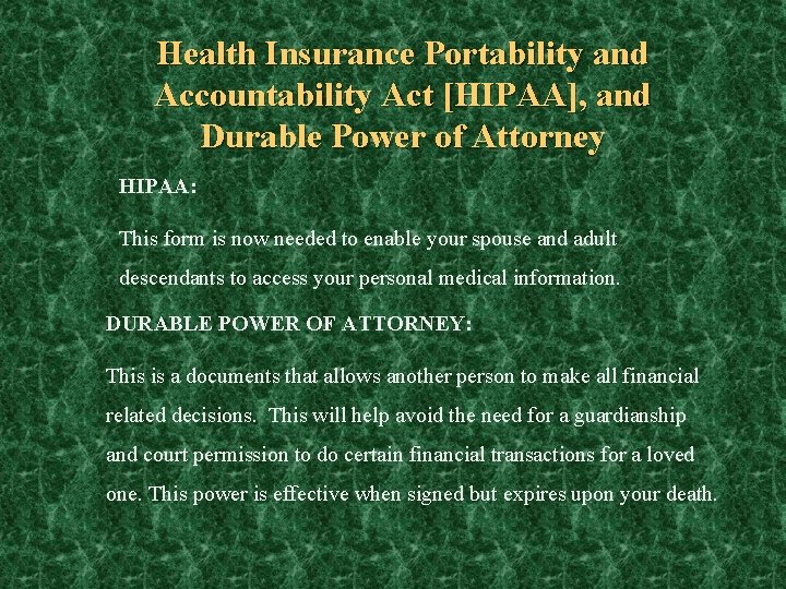 Health Insurance Portability and Accountability Act [HIPAA], and Durable Power of Attorney HIPAA: This